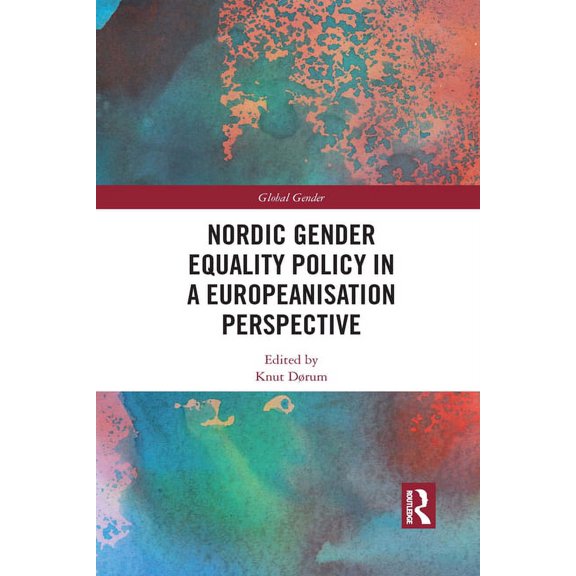 Global Gender Nordic Gender Equality Policy in a Europeanisation Perspective, (Paperback)