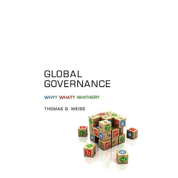 Global Governance: Why? What? Whither? (Hardcover)