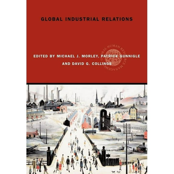 Global HRM Global Industrial Relations, (Paperback)