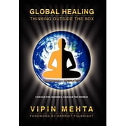 Global Healing Thinking Outside the Box Hardcover