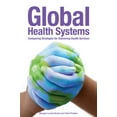 thumbnail image 1 of Global Health Systems: Comparing Strategies for Delivering Health Services (Paperback), 1 of 1