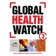 thumbnail image 1 of Global Health Watch 3: An Alternative World Health Report (Hardcover), 1 of 1