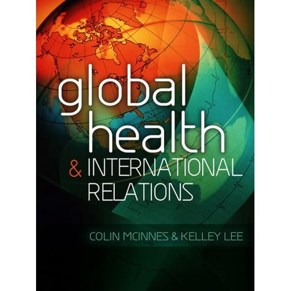 Pre-Owned Global Health and International Relations (Paperback) 0745649467 9780745649467