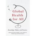thumbnail image 1 of Global Health for All: Knowledge, Politics, and Practices, (Paperback), 1 of 1