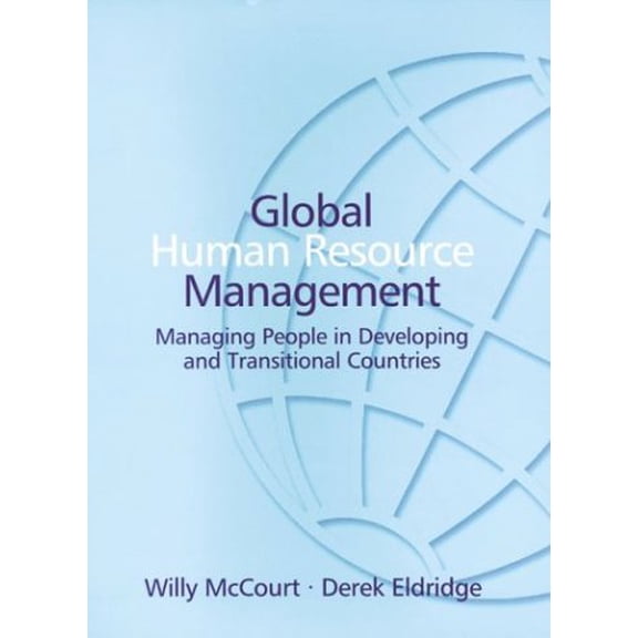 Global Human Resource Management: Managing People Developing and Transitional Countries