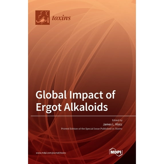 Global Impact of Ergot Alkaloids, (Hardcover)