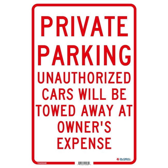 Global Industrial B2332468 Private Parking Unauthorized Cars Will Be Towed 0.063 Aluminum Sign - 18 x 12 in.