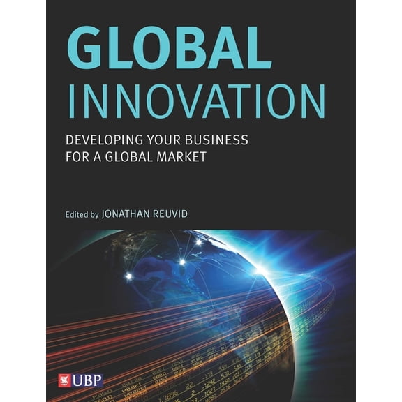 Global Innovation : Developing Your Business for a Global Market (Paperback)