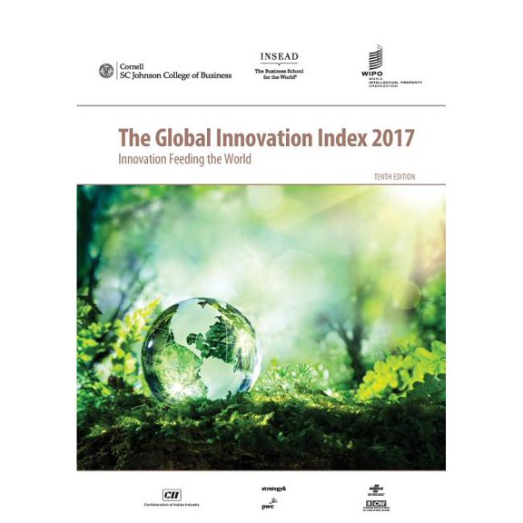 Global Innovation Index 2017: Innovation Feeding the World (Paperback)