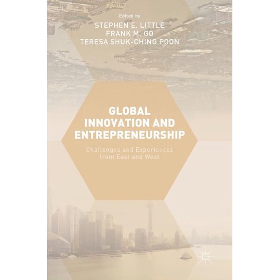 Global Innovation and Entrepreneurship: Challenges and Experiences from East and West