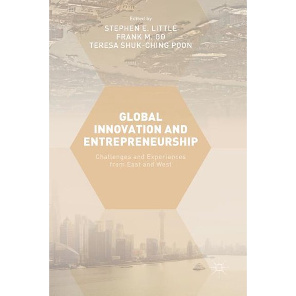 Global Innovation and Entrepreneurship: Challenges and Experiences from East and West, (Paperback)