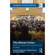 Global Institutions The African Union Addressing the challenges of peace, security, and governance, Paperback