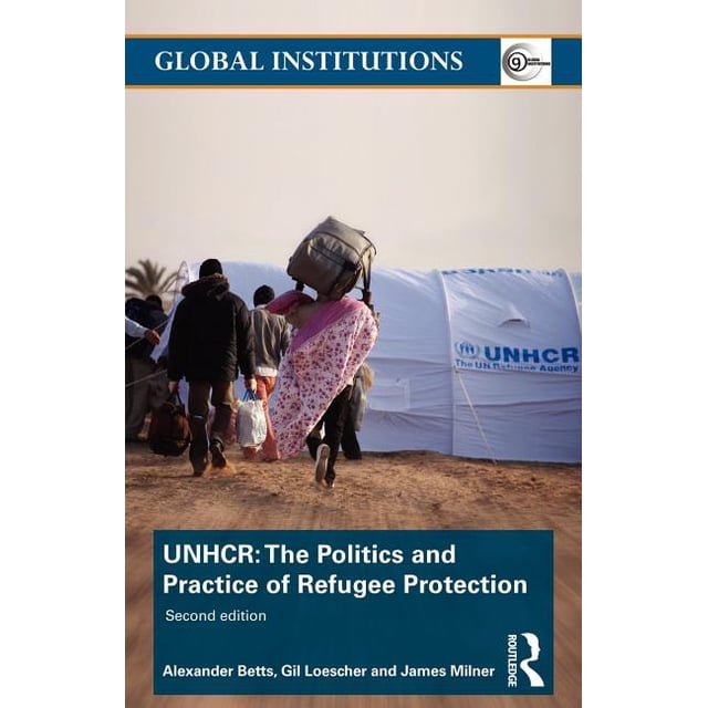 Global Institutions The United Nations High Commissioner for Refugees ...