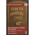 thumbnail image 1 of Global Institutions Who Participates in Global Governance?: States, bureaucracies, and NGOs in the United Nations, (Hardcover), 1 of 1