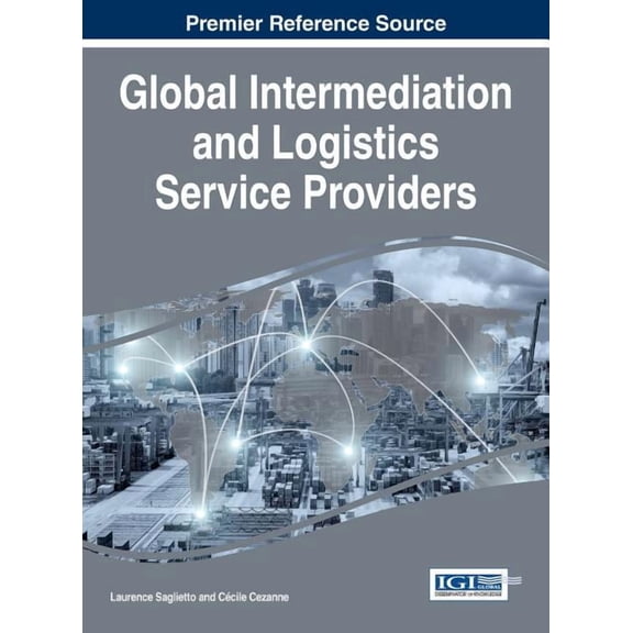 Global Intermediation and Logistics Service Providers, (Hardcover)