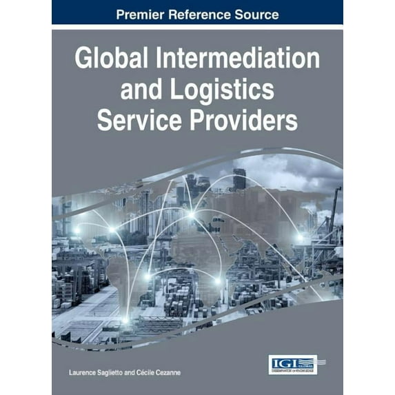 Global Intermediation and Logistics Service Providers, (Hardcover)