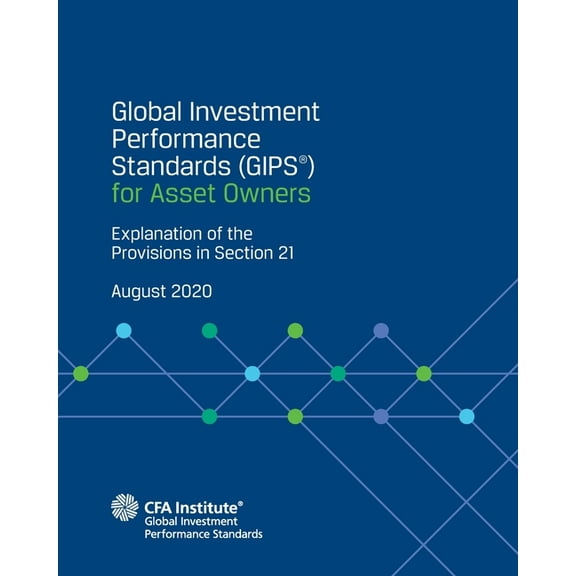 Global Investment Performance Standards (Gips(r)) for Asset Owners: Global Investment Performance Standards (GIPS(R)) for Asset Owners: Explanation of the Provisions in Section 21 (Paperback)