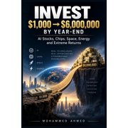 The Billion-Dollar Events Invest $1,000 &rarr; $6,000,000 by Year-End AI Stocks, Chips, Space, Energy and Extreme Returns, Book 9, Paperback