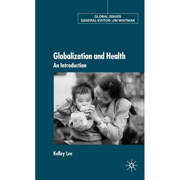 Global Issues Globalization and Health: An Introduction, (Hardcover)