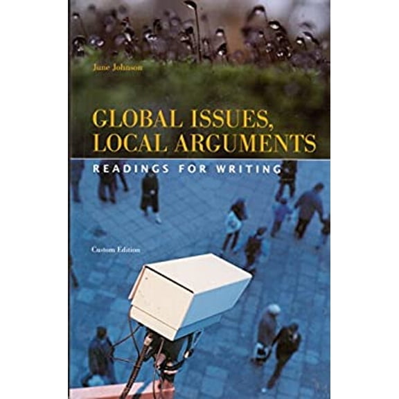 Pre-Owned Global Issues, Local Arguments - Reading for Writing, 9780558202903, 055820290X, Paperback, Custom Edition edition