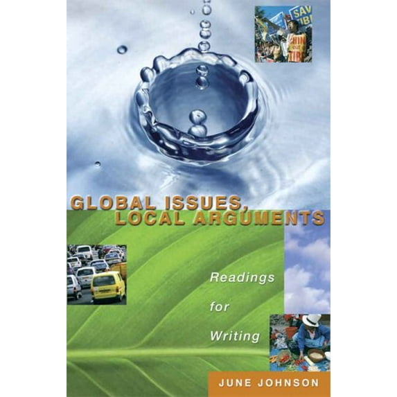 Pre-Owned Global Issues, Local Arguments: Readings for Writing (Paperback) 0321244230 9780321244239