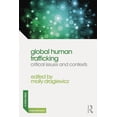 thumbnail image 1 of Global Issues in Crime and Justice Global Human Trafficking: Critical Issues and Contexts, (Paperback), 1 of 1