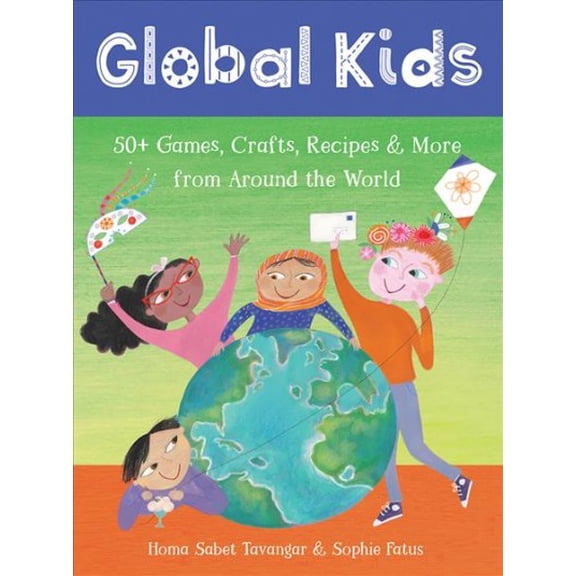 Pre-Owned Global Kids: 50+ Games, Crafts, Recipes & More from Around the World (Misc.) 1782858296 9781782858294