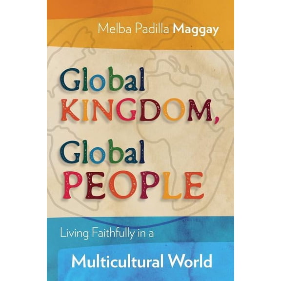 Global Kingdom, Global People: Living Faithfully in a Multicultural World, (Paperback)
