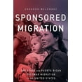 thumbnail image 1 of Global Latin/o Americas: Sponsored Migration : The State and Puerto Rican Postwar Migration to the United States (Paperback), 1 of 1