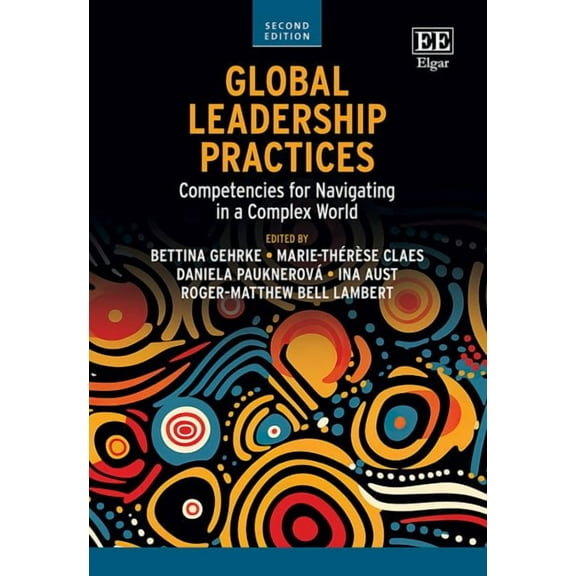 Global Leadership Practices : Competencies for Navigating in a Complex World