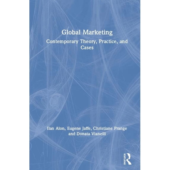 Global Marketing: Strategy, Practice, and Cases, (Hardcover)
