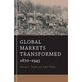 thumbnail image 1 of Pre-Owned Global Markets Transformed: 1870-1945 (Paperback) 0674281349 9780674281349, 1 of 1