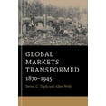 thumbnail image 1 of Global Markets Transformed: 1870-1945, (Paperback), 1 of 1