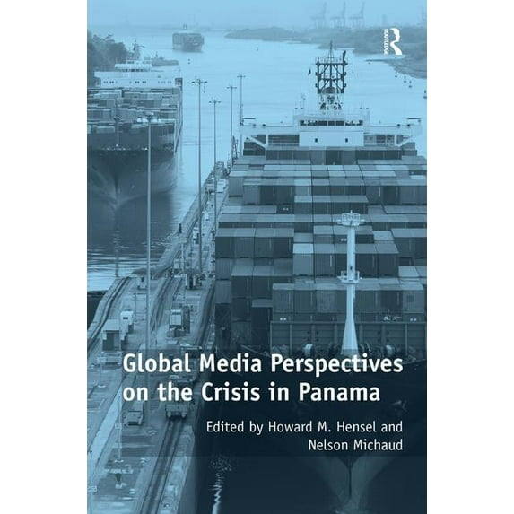 Global Media Perspectives on the Crisis in Panama, (Hardcover)
