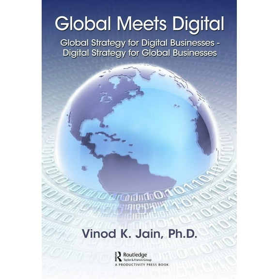 Global Meets Digital: Global Strategy for Digital Businesses - Digital Strategy for Global Businesses, (Hardcover)