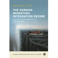 thumbnail image 1 of Global Migration and Social Change The German Migration Integration Regime: Syrian Refugees, Bureaucracy, and Inclusion, (Hardcover), 1 of 1