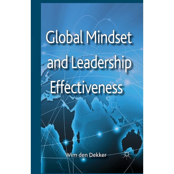 Global Mindset and Leadership Effectiveness, (Paperback)