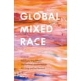 thumbnail image 1 of Global Mixed Race, (Hardcover), 1 of 1