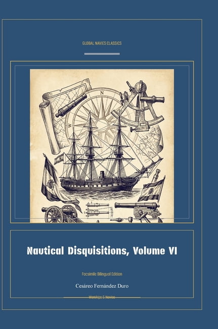 Global Navies Classics Nautical Disquisitions, Volume VI, Book 36, (Hardcover)