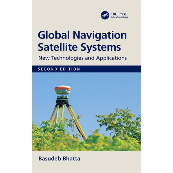 Global Navigation Satellite Systems: New Technologies and Applications, (Hardcover)