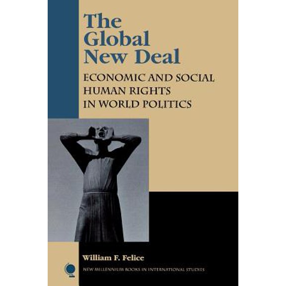 Pre-Owned The Global New Deal: Economic and Social Human Rights in World Politics (New Millennium Books in International Studies) (Paperback) 0742517829 9780742517820