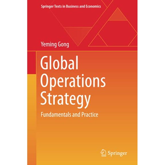 Pre-Owned Global Operations Strategy: Fundamentals and Practice (Hardcover) 3642367070 9783642367076