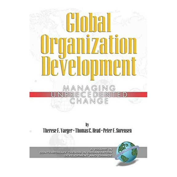 Pre-Owned Global Organization Development: Managing Unprecedented Change (Paperback) 1593115598 9781593115593