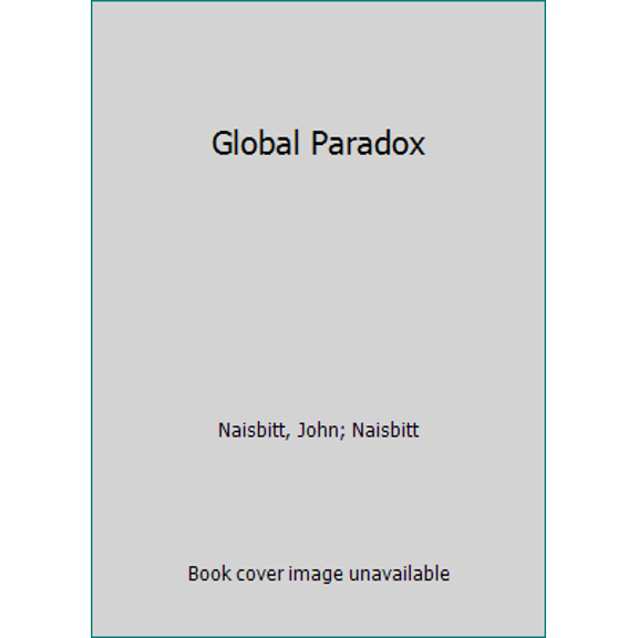 Pre-Owned Global Paradox * The Bigger The World Economy, The More Powerful Its Smallest Players (Hardcover) 0688127916 9780688127916