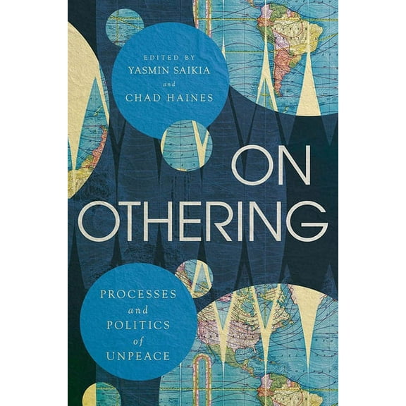 Global Peace Studies: On Othering : Processes and Politics of Unpeace (Paperback)