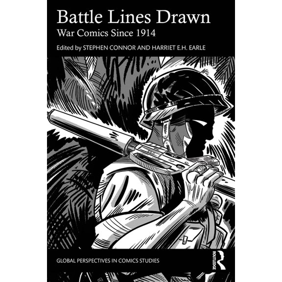 Global Perspectives in Comics Studies Battle Lines Drawn: War Comics Since 1914, (Paperback)