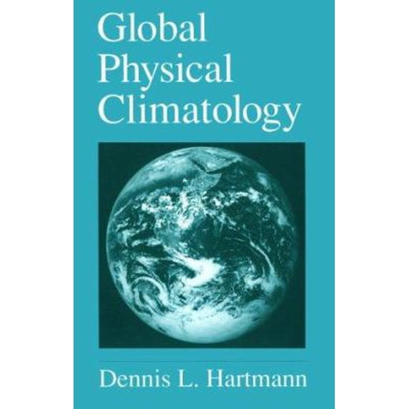 Pre-Owned Global Physical Climatology: Volume 56 (Hardcover) 0123285305 9780123285300