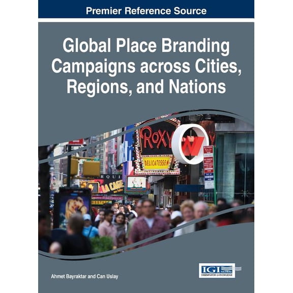 Global Place Branding Campaigns across Cities, Regions, and Nations, (Hardcover)