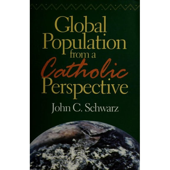 Pre-Owned Global Population from a Catholic Perspective 9780896229327