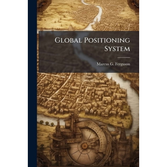Global Positioning System: Error Source Prediction, (Paperback)